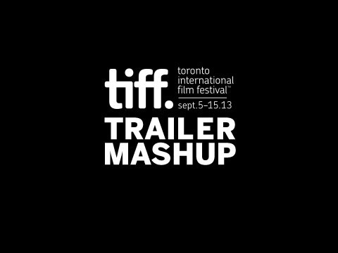 TIFF TRAILER MASHUP | Festival 2013