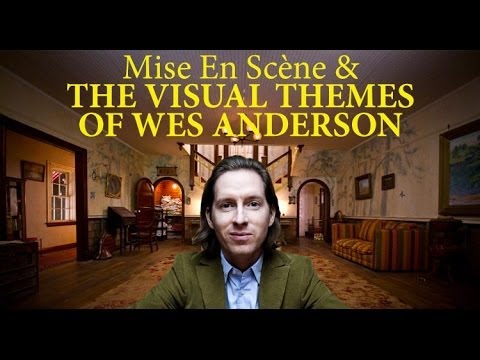 Mise En ScÃ¨ne &amp; The Visual Themes of Wes Anderson