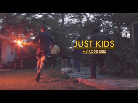 My Rode Reel-JUST KIDS