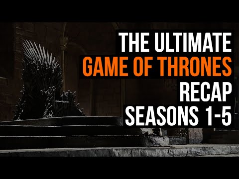 The Ultimate Game of Thrones Recap: Seasons 1-5